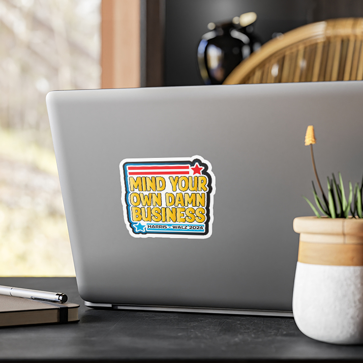 Mind Your Own Damn Business Harris Walz 2024 Sticker Mind Your Own Damn Business Harris Walz 2024 Sticker