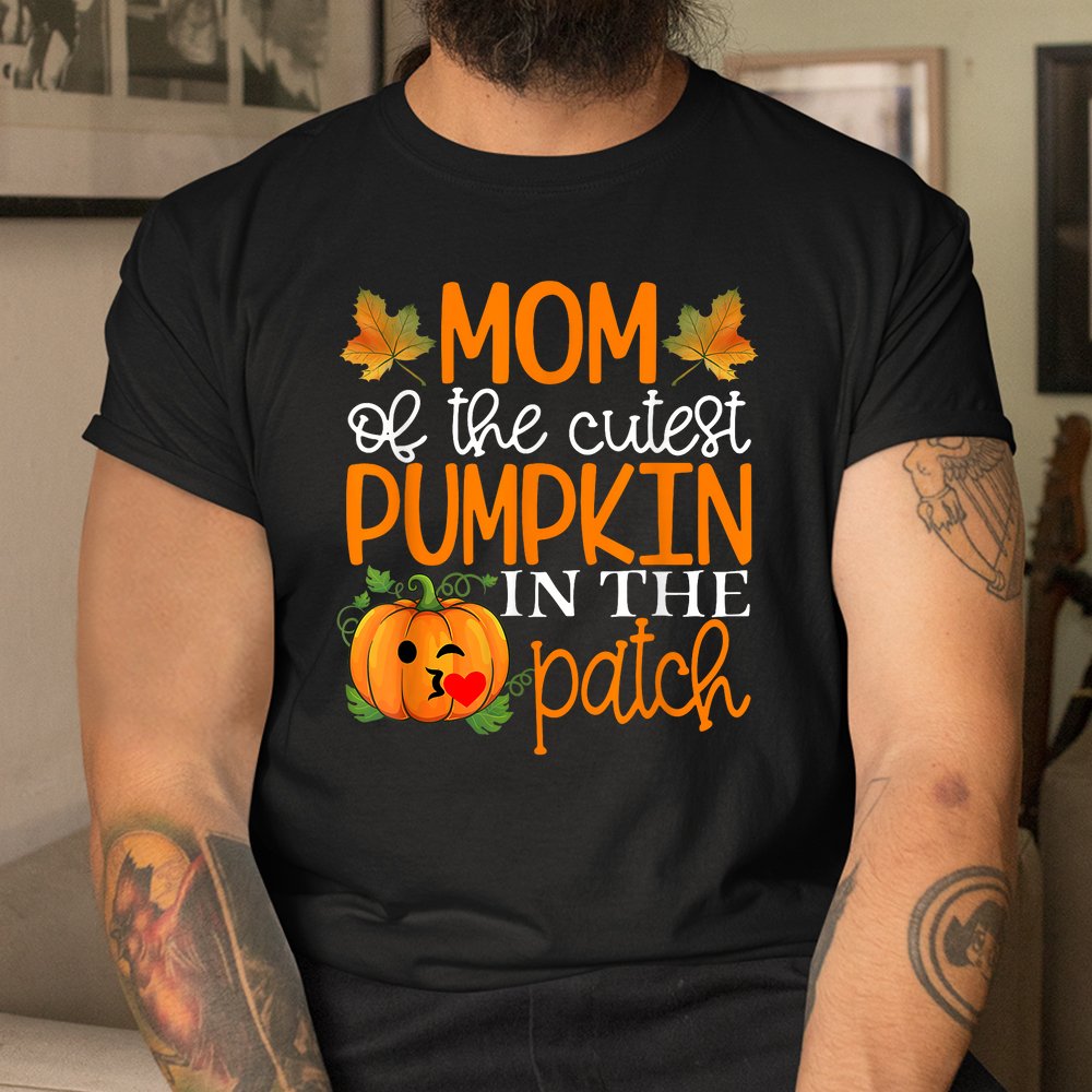 Mom Of The Cutest Pumpkin In The Patch Shirt Halloween Shirt Mom Of The Cutest Pumpkin In The Patch Shirt Halloween Shirt