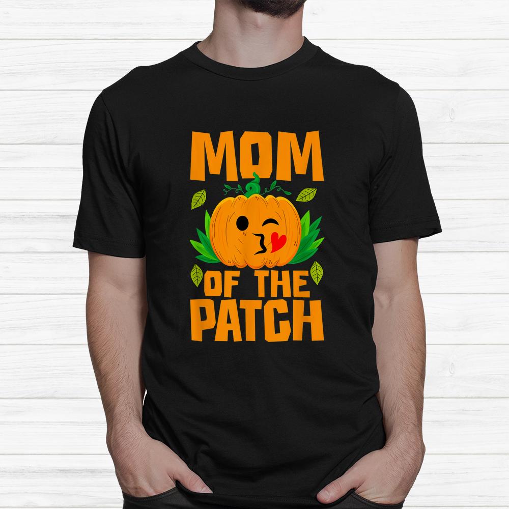 Mom Of The Patch Amazin Pumpkin Halloween Cute Shirt Mom Of The Patch Amazin Pumpkin Halloween Cute Shirt