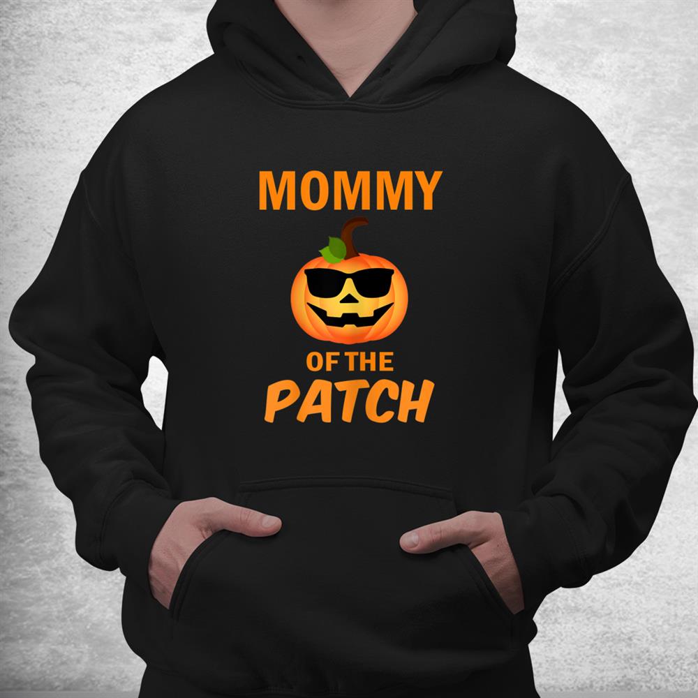 Mommy Of The Patch Pumpkin Family Matching Halloween Shirt Mommy Of The Patch Pumpkin Family Matching Halloween Shirt