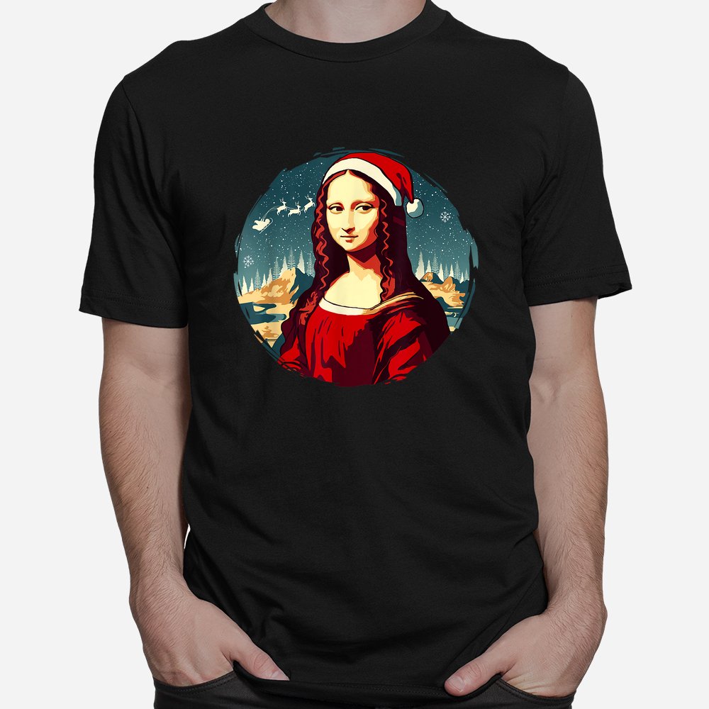 Mona Lisa Funny Christmas Art Shirt Mona Lisa Funny Christmas Art Shirt