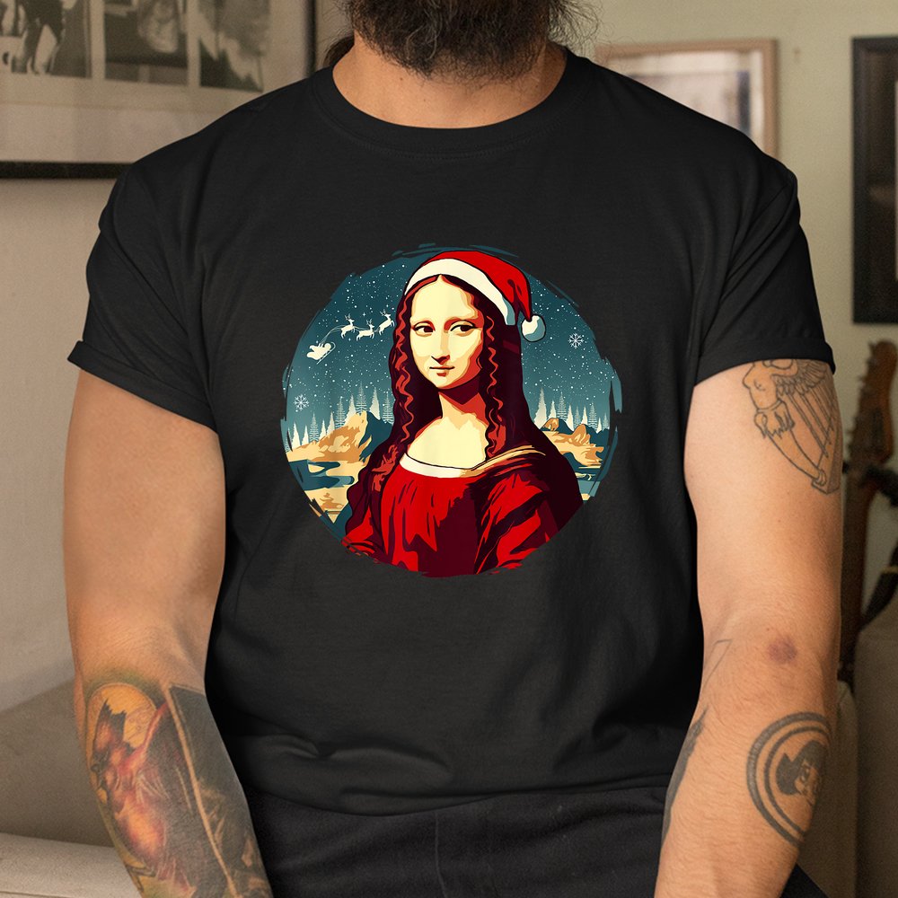 Mona Lisa Funny Christmas Art Shirt Mona Lisa Funny Christmas Art Shirt