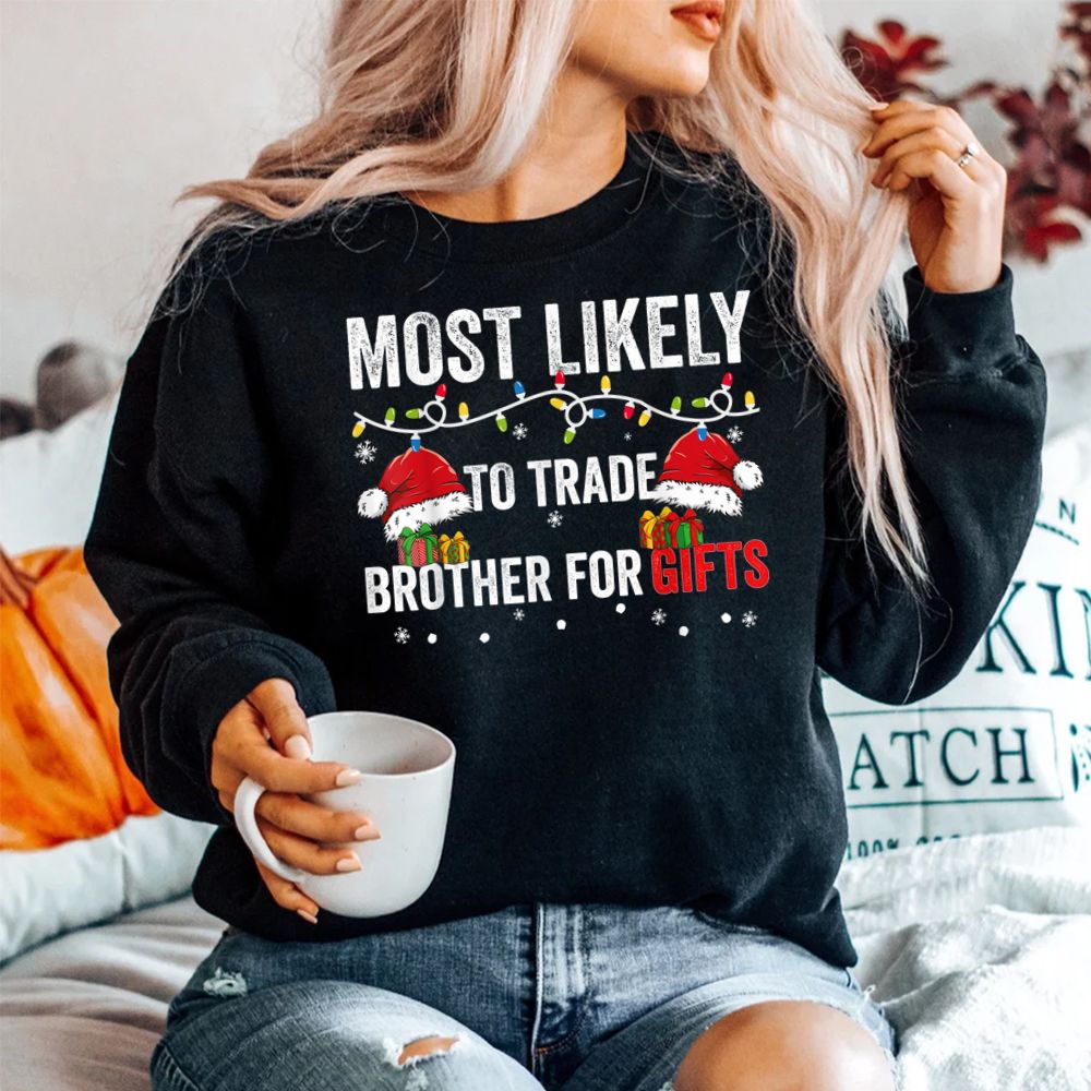 Most Likely To Shake Trade Brother Christmas Shirt Most Likely To Shake Trade Brother Christmas Shirt