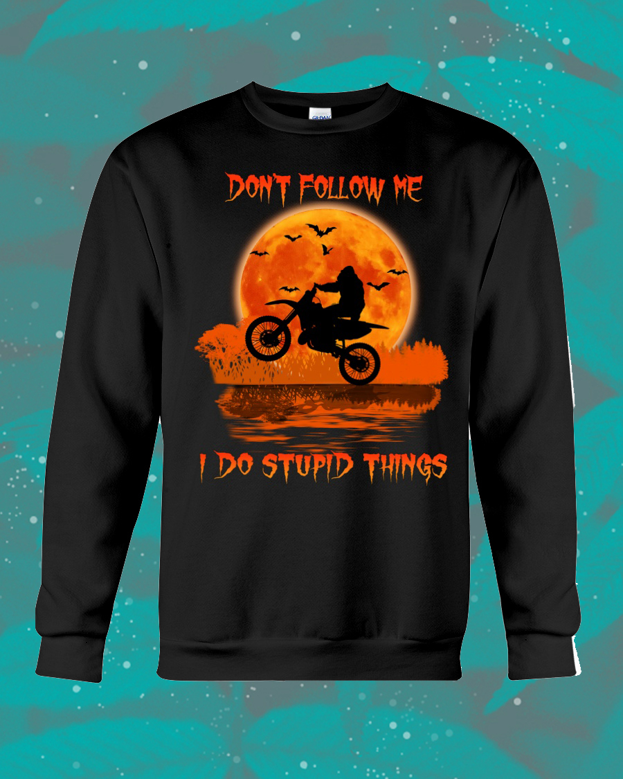 Motocross Halloween Bigfoot I Do Stupid Things Shirt Motocross Halloween Bigfoot I Do Stupid Things Shirt