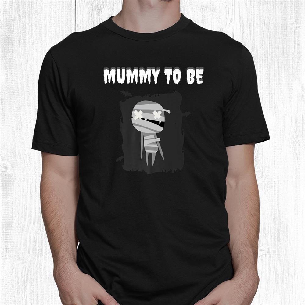 Mummy To Be Funny Halloween Pregnancy Pregnant Mom Matching Shirt Mummy To Be Funny Halloween Pregnancy Pregnant Mom Matching Shirt