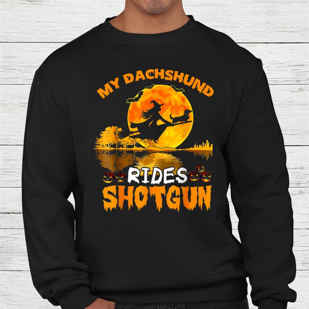 My Dachshund Dog Rides Shotgun Witch Halloween Shirt My Dachshund Dog Rides Shotgun Witch Halloween Shirt