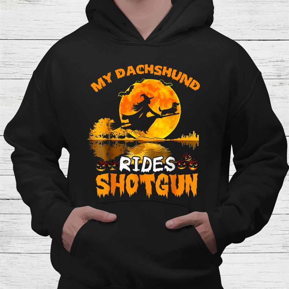 My Dachshund Dog Rides Shotgun Witch Halloween Shirt My Dachshund Dog Rides Shotgun Witch Halloween Shirt