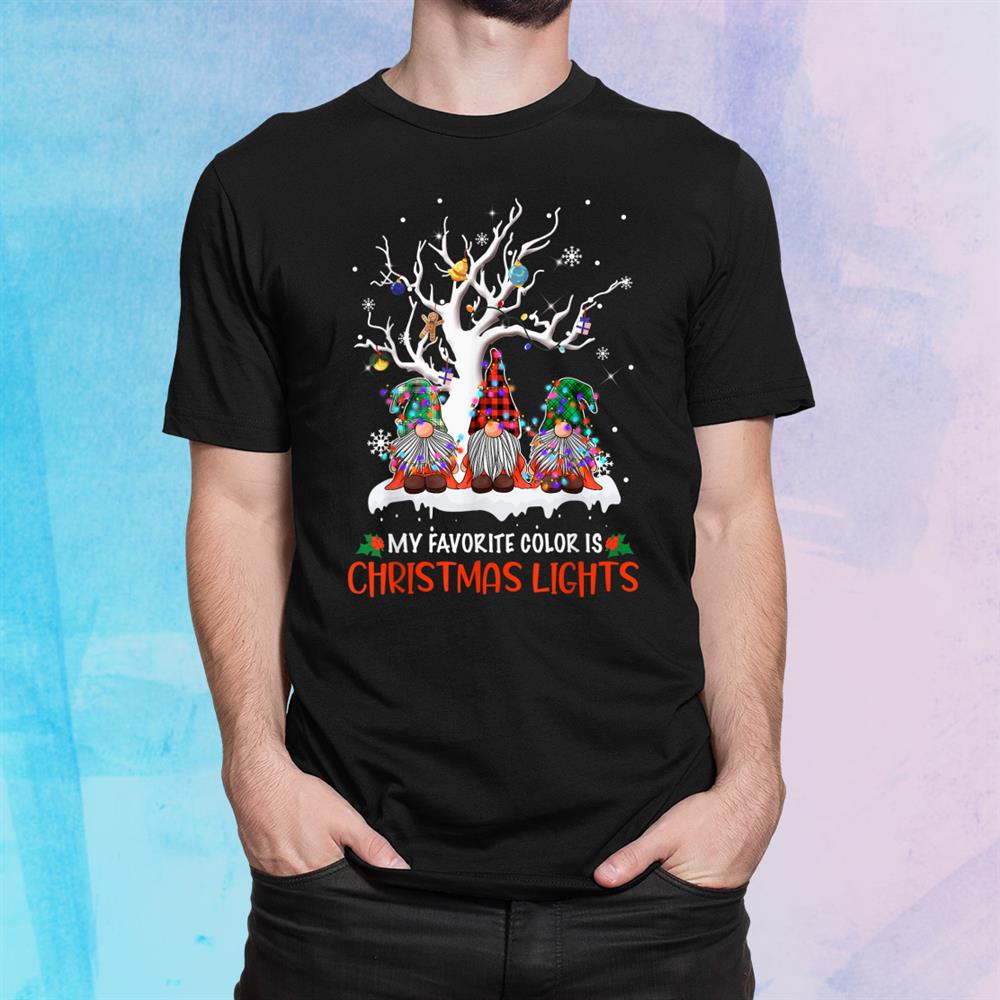 My Favorite Color Is Christmas Lights Gnome Merry Christmas Shirt My Favorite Color Is Christmas Lights Gnome Merry Christmas Shirt