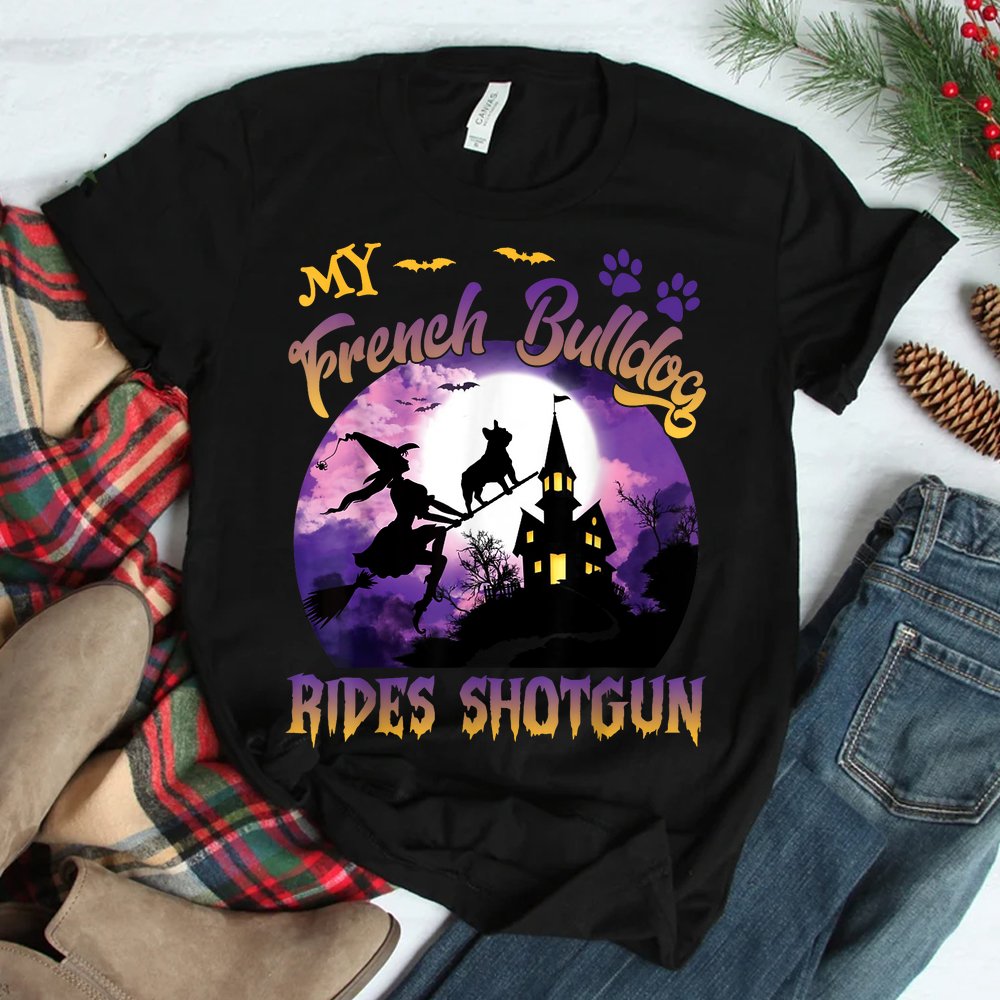 My French Bulldog Rides Shotgun Cool Halloween Shirt My French Bulldog Rides Shotgun Cool Halloween Shirt