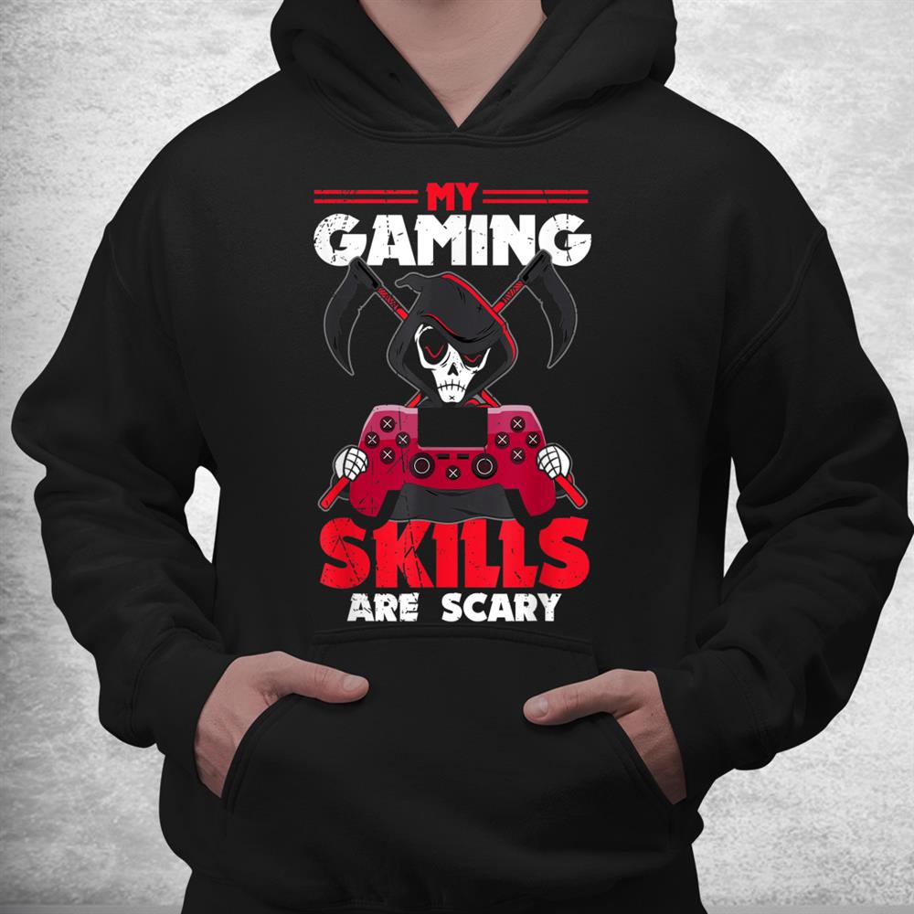 My Gaming Skills Are Scary Halloween Shirt My Gaming Skills Are Scary Halloween Shirt