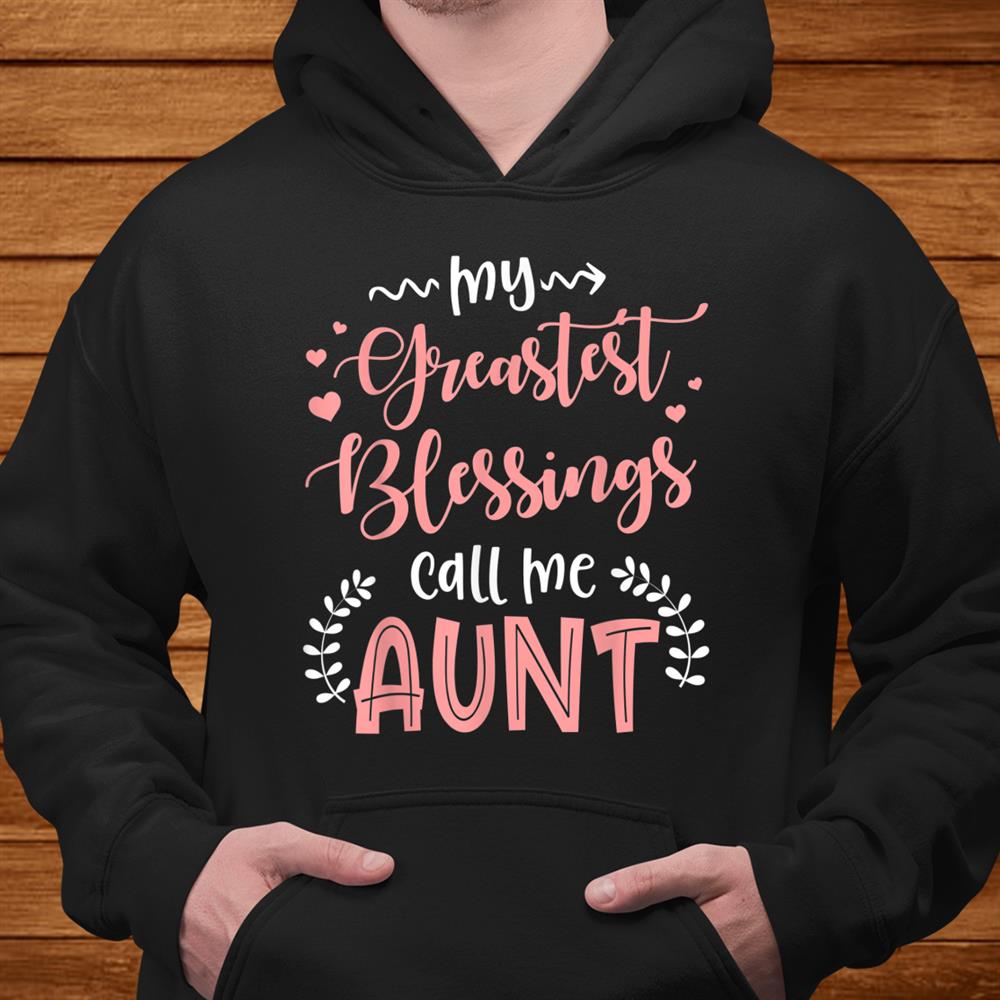 My Greatest Blessings Call Me Aunt Christmas Shirt My Greatest Blessings Call Me Aunt Christmas Shirt