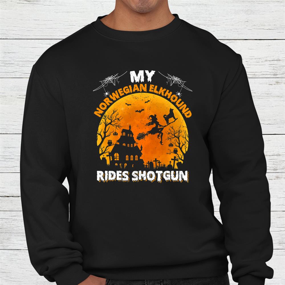 My Norwegian Elkhound Dog Ride Shotgun Halloween Shirt My Norwegian Elkhound Dog Ride Shotgun Halloween Shirt
