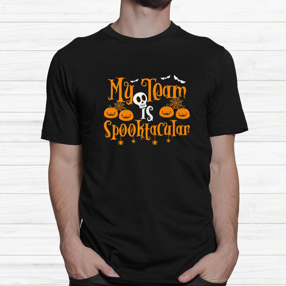 My Team Is Spooktacular Halloween Crew Shirt My Team Is Spooktacular Halloween Crew Shirt
