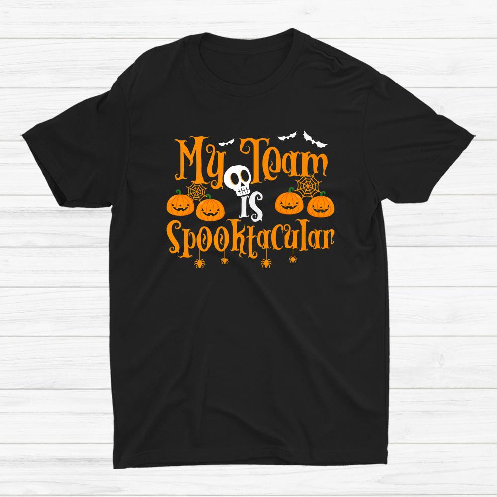 My Team Is Spooktacular Halloween Crew Shirt My Team Is Spooktacular Halloween Crew Shirt