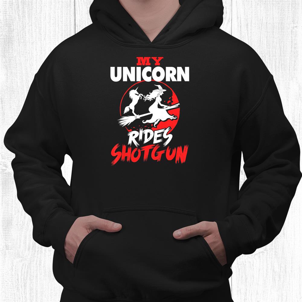 My Unicorn Rides Shotgun Halloween Shirt My Unicorn Rides Shotgun Halloween Shirt