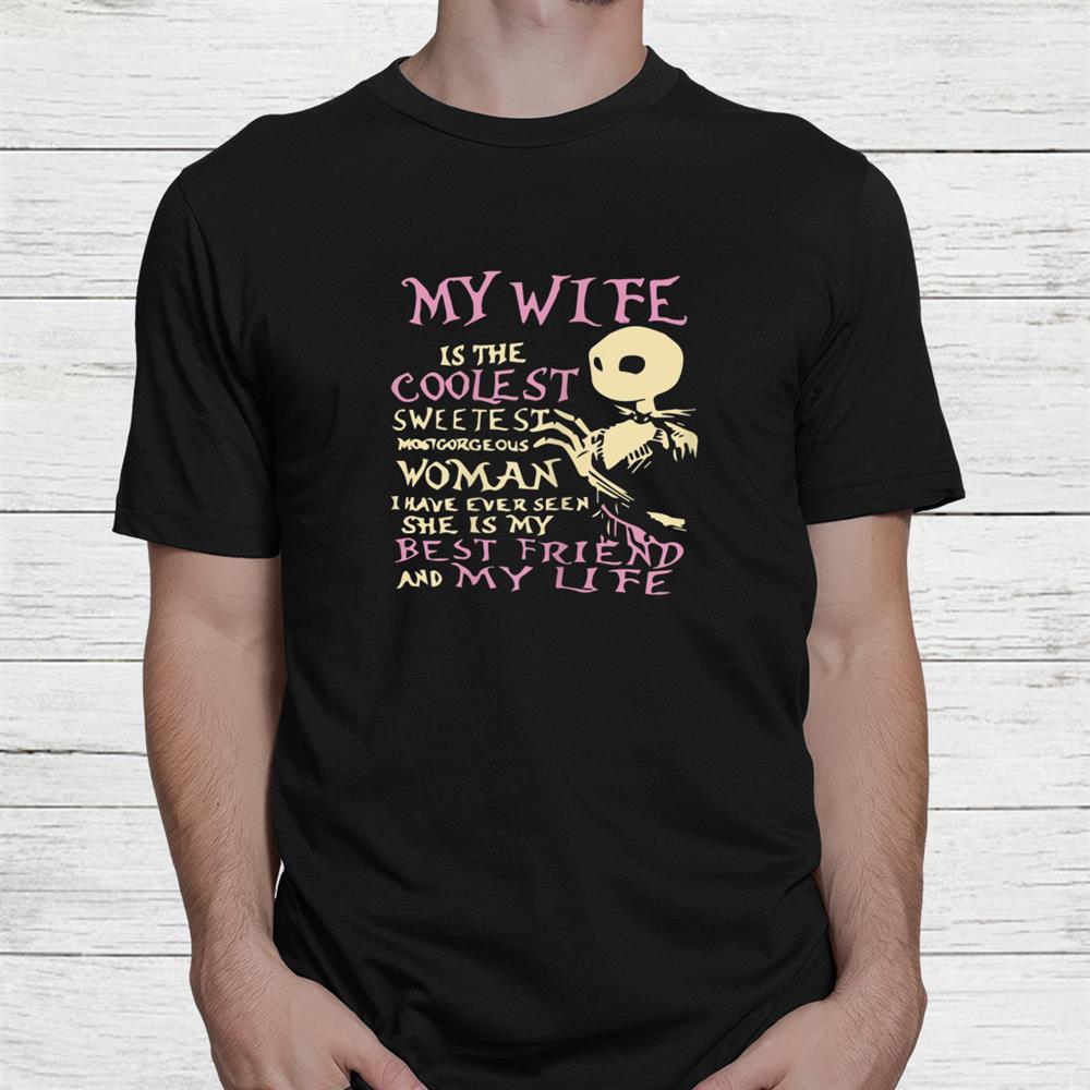 My Wife Is The Coolest Sweetest Wife Husband Halloween Shirt My Wife Is The Coolest Sweetest Wife Husband Halloween Shirt