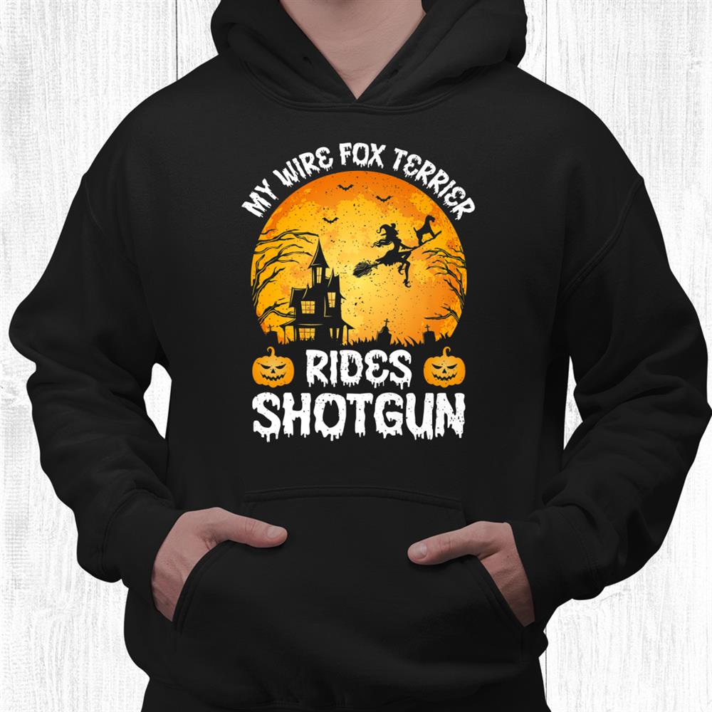 My Wire Fox Terrier Rides Shotgun Halloween Shirt My Wire Fox Terrier Rides Shotgun Halloween Shirt