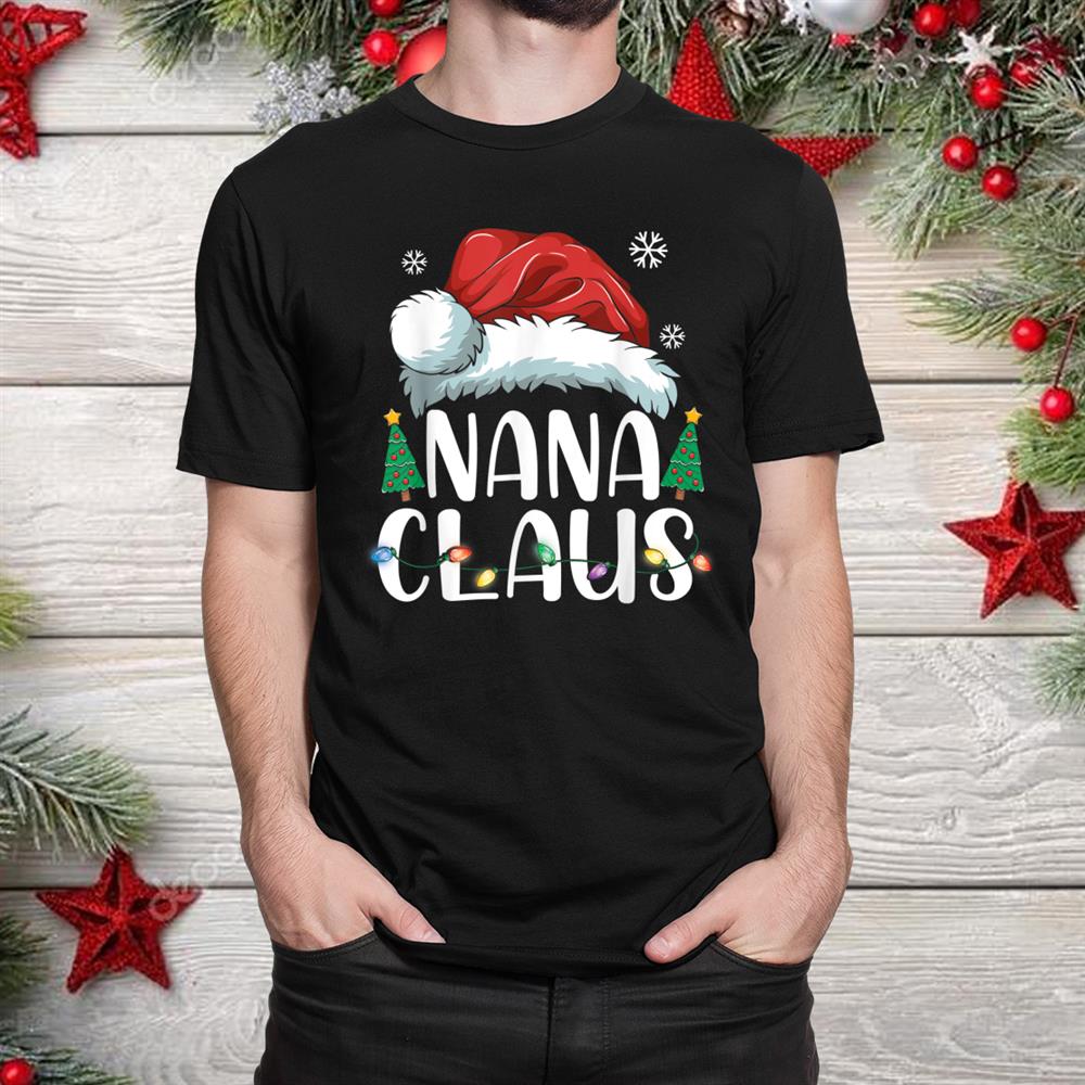 Nana Claus Santa Matching Family Christmasshirt Nana Claus Santa Matching Family Christmasshirt