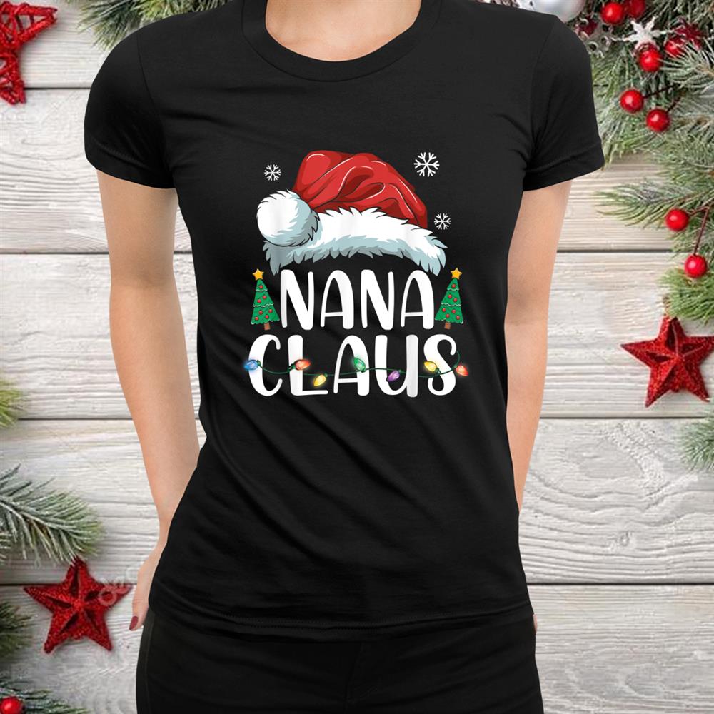 Nana Claus Santa Matching Family Christmasshirt Nana Claus Santa Matching Family Christmasshirt