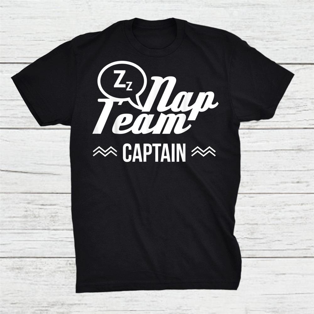 Nap Team Captain Costume Funny Easy Halloween Shirt Nap Team Captain Costume Funny Easy Halloween Shirt