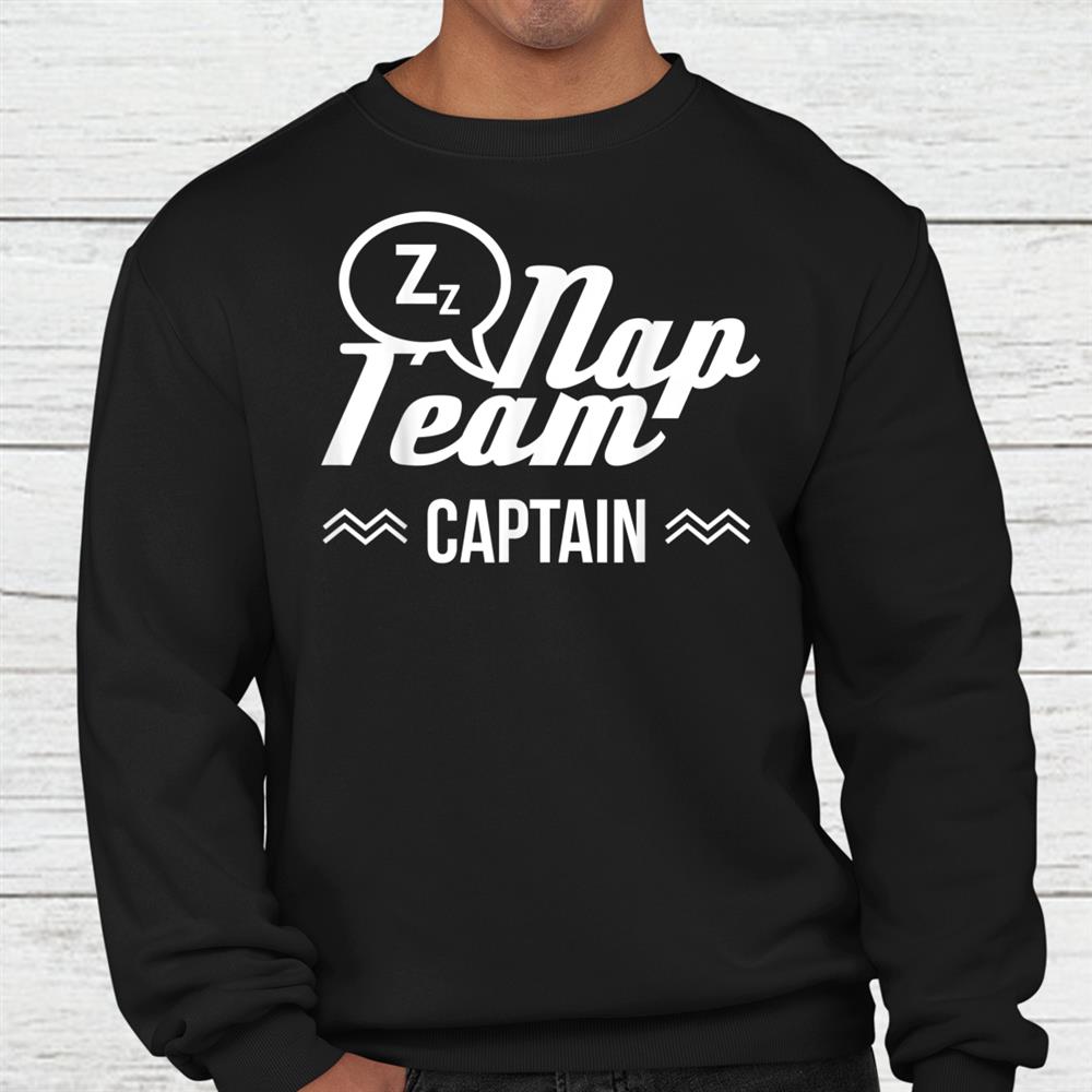 Nap Team Captain Costume Funny Easy Halloween Shirt Nap Team Captain Costume Funny Easy Halloween Shirt