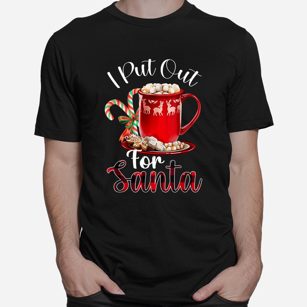 Naughty I Put Out For Santa Christmas Shirt Naughty I Put Out For Santa Christmas Shirt