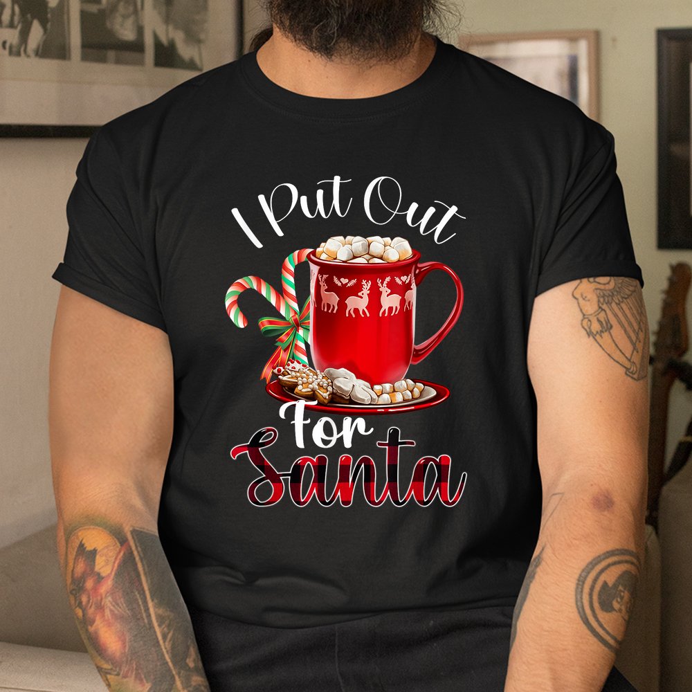 Naughty I Put Out For Santa Christmas Shirt Naughty I Put Out For Santa Christmas Shirt