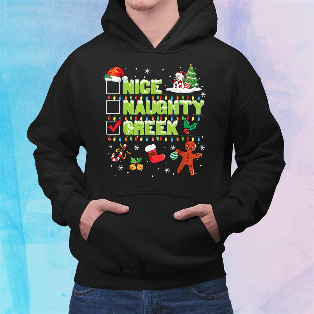 Naughty Nice Greek Funny Christmas Santa Xmas Shirt Naughty Nice Greek Funny Christmas Santa Xmas Shirt