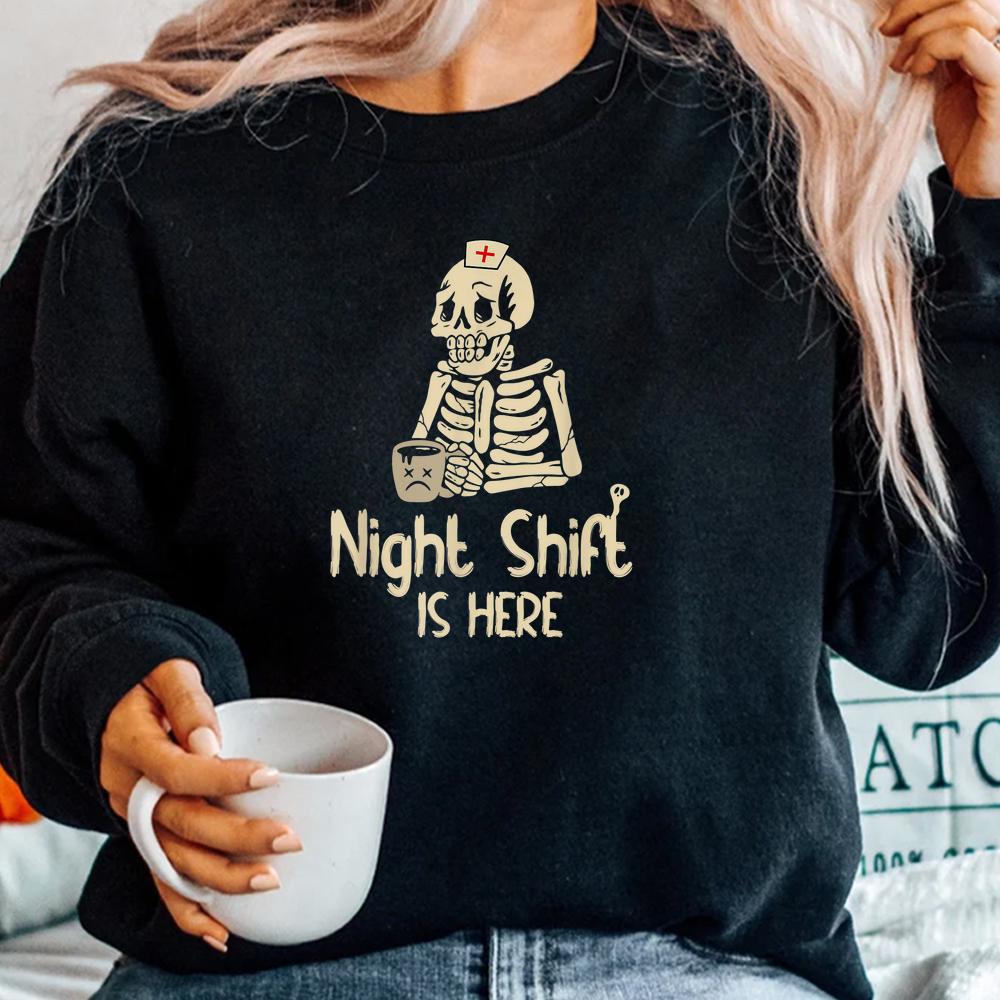 Night Shift Is Here Funny Halloween Creepy Skeleton Nurse Shirt Night Shift Is Here Funny Halloween Creepy Skeleton Nurse Shirt