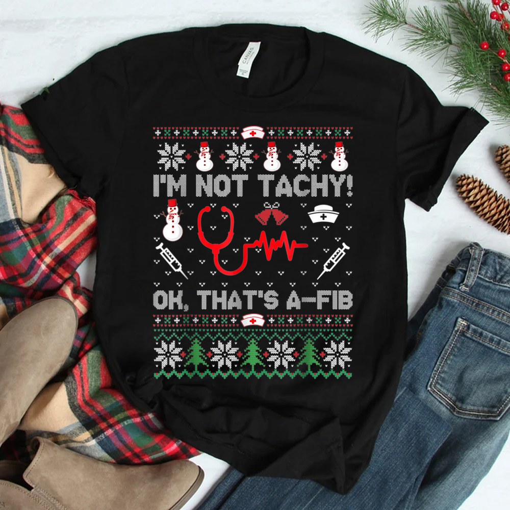 Nurse Christmas Stethoscope Rn Lpn Scrub X-mas I’m Not Tachy Shirt Nurse Christmas Stethoscope Rn Lpn Scrub X-mas I’m Not Tachy Shirt