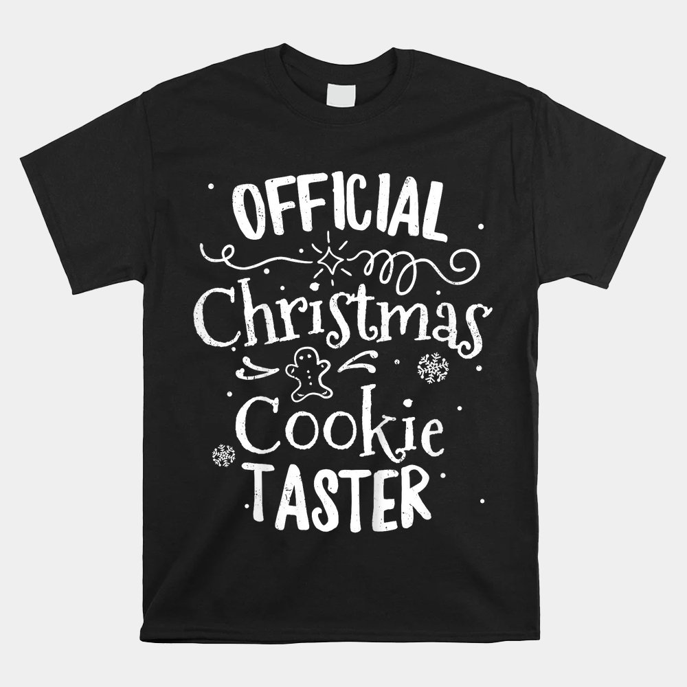 Official Christmas Cookie Taster Baking Baker Holiday Xmas Shirt Official Christmas Cookie Taster Baking Baker Holiday Xmas Shirt
