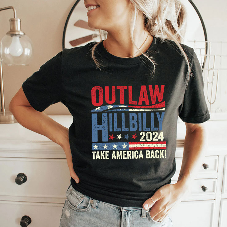 Outlaw Hillbilly Take America Back 2024 Shirt Outlaw Hillbilly Take America Back 2024 Shirt