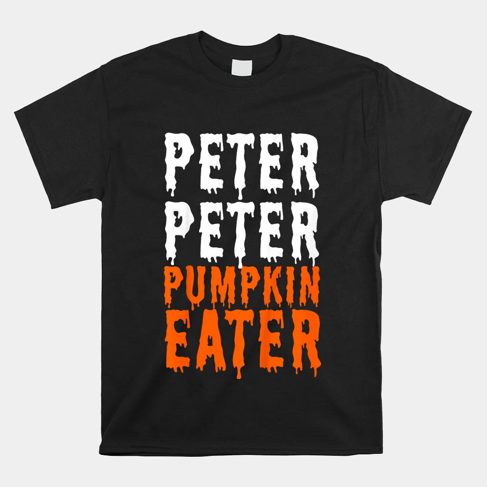 Peter Pumpkin Eater Halloween Shirt Peter Pumpkin Eater Halloween Shirt