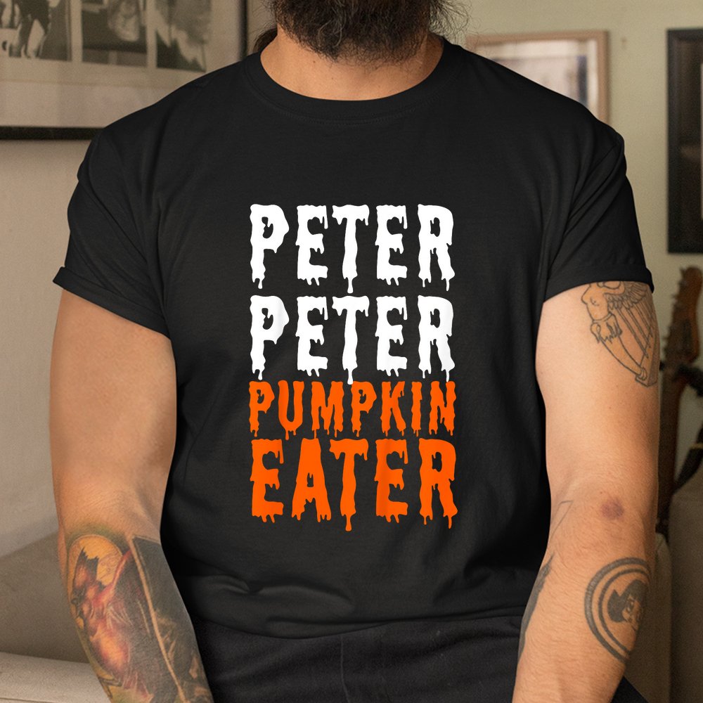 Peter Pumpkin Eater Halloween Shirt Peter Pumpkin Eater Halloween Shirt