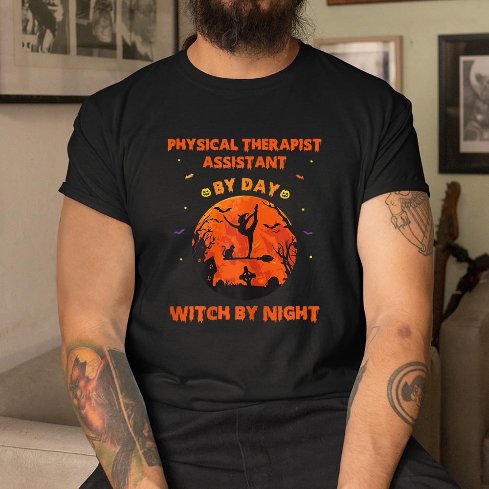 Physical Therapist Assistant By Day Witch By Night Halloween Shirt Physical Therapist Assistant By Day Witch By Night Halloween Shirt