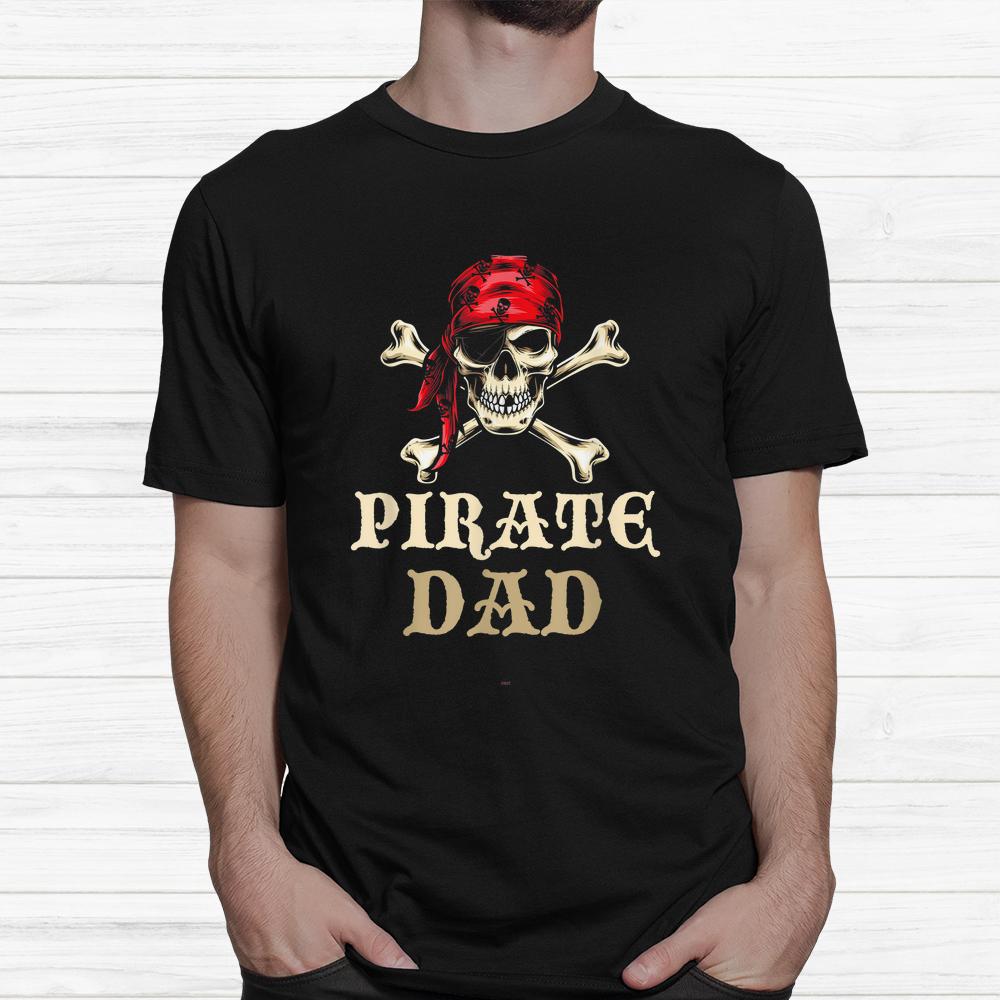 Pirate Dad Skull Halloween Shirt Pirate Dad Skull Halloween Shirt