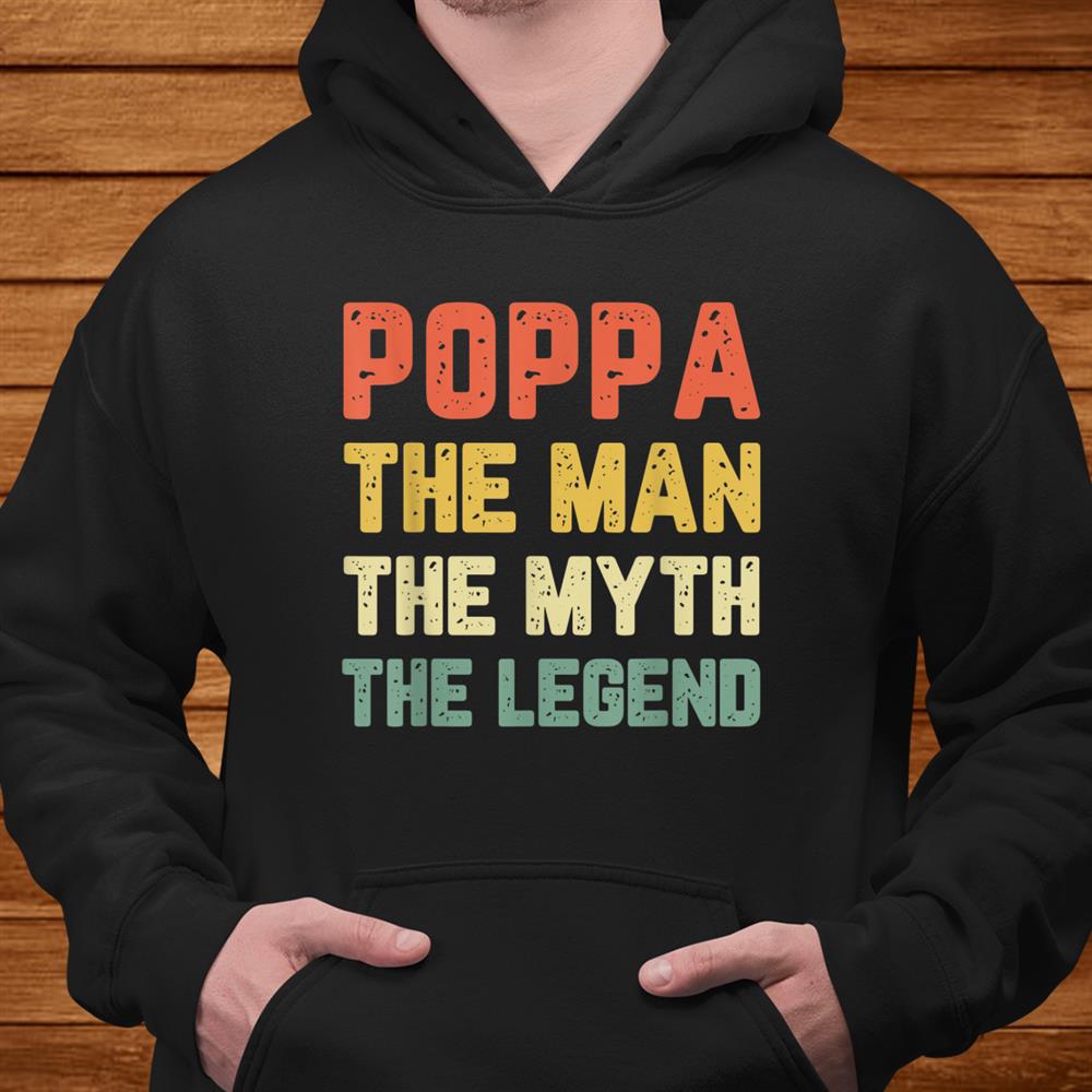 Poppa The Man The Myth The Legend Vintage Dad Gift Christmas Shirt Poppa The Man The Myth The Legend Vintage Dad Gift Christmas Shirt