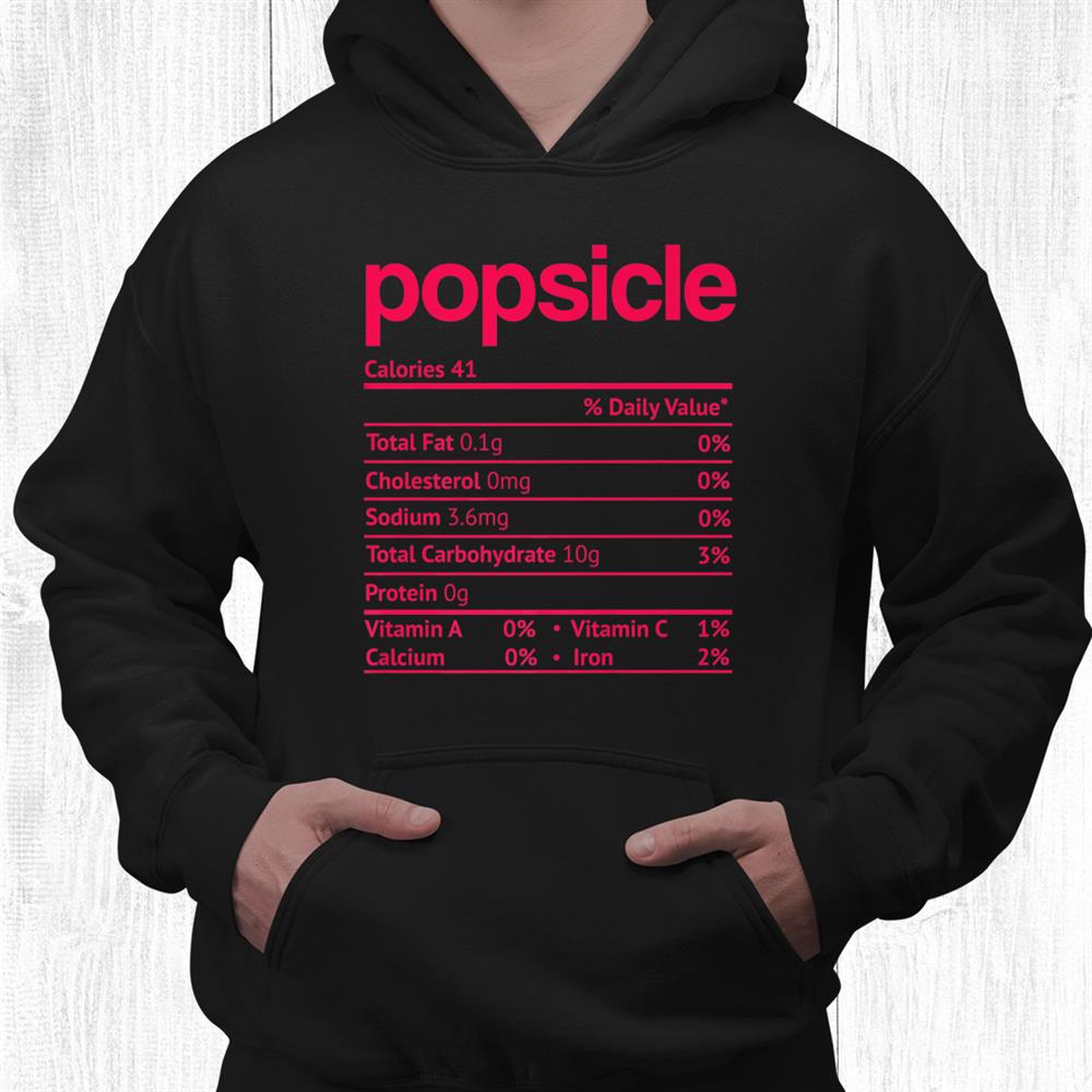 Popsicle Nutrition Fact Funny Thanksgiving Christmas Shirt Popsicle Nutrition Fact Funny Thanksgiving Christmas Shirt