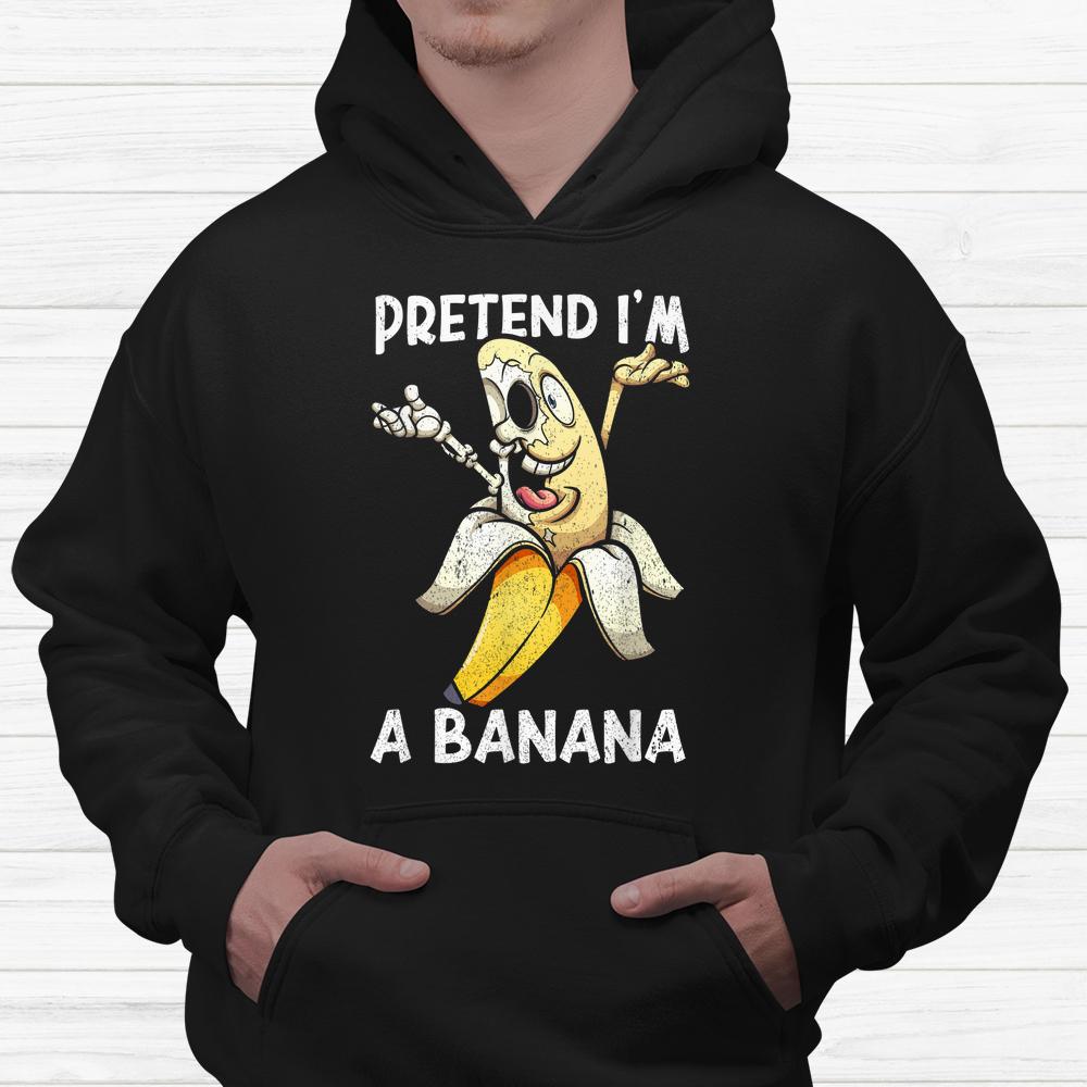 Pretend I’m A Banana Halloween Shirt Pretend I’m A Banana Halloween Shirt