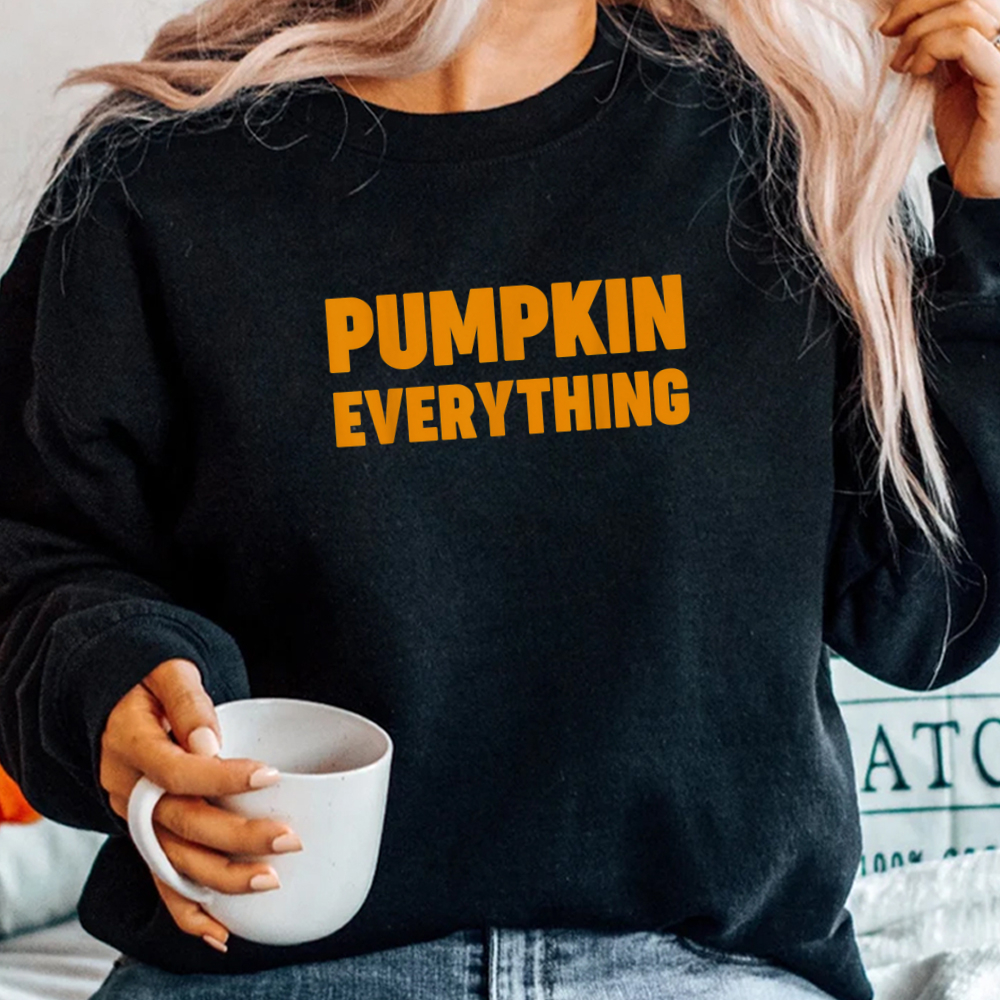 Pumpkin Everything Happy Halloween Shirt Pumpkin Everything Happy Halloween Shirt