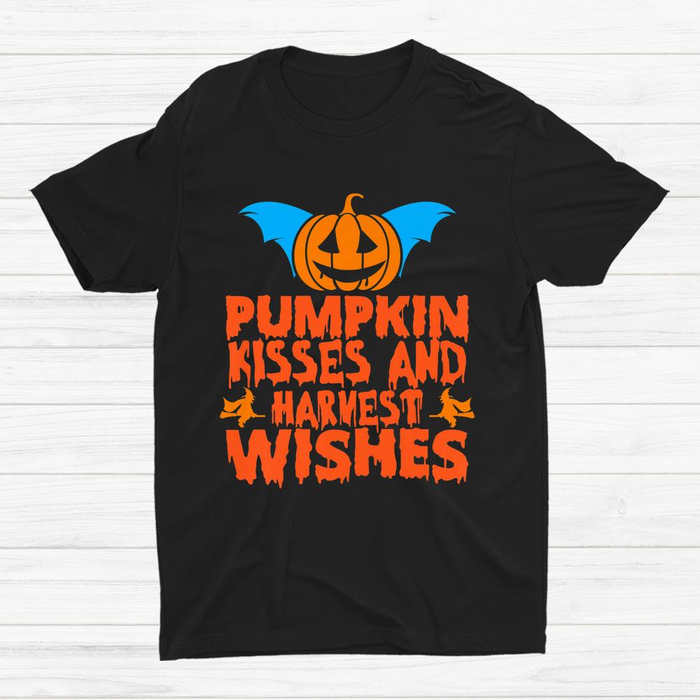 Pumpkin Kisses And Harvest Wishes Halloween Shirt Pumpkin Kisses And Harvest Wishes Halloween Shirt