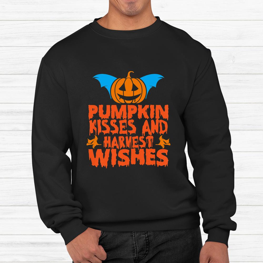 Pumpkin Kisses And Harvest Wishes Halloween Shirt Pumpkin Kisses And Harvest Wishes Halloween Shirt