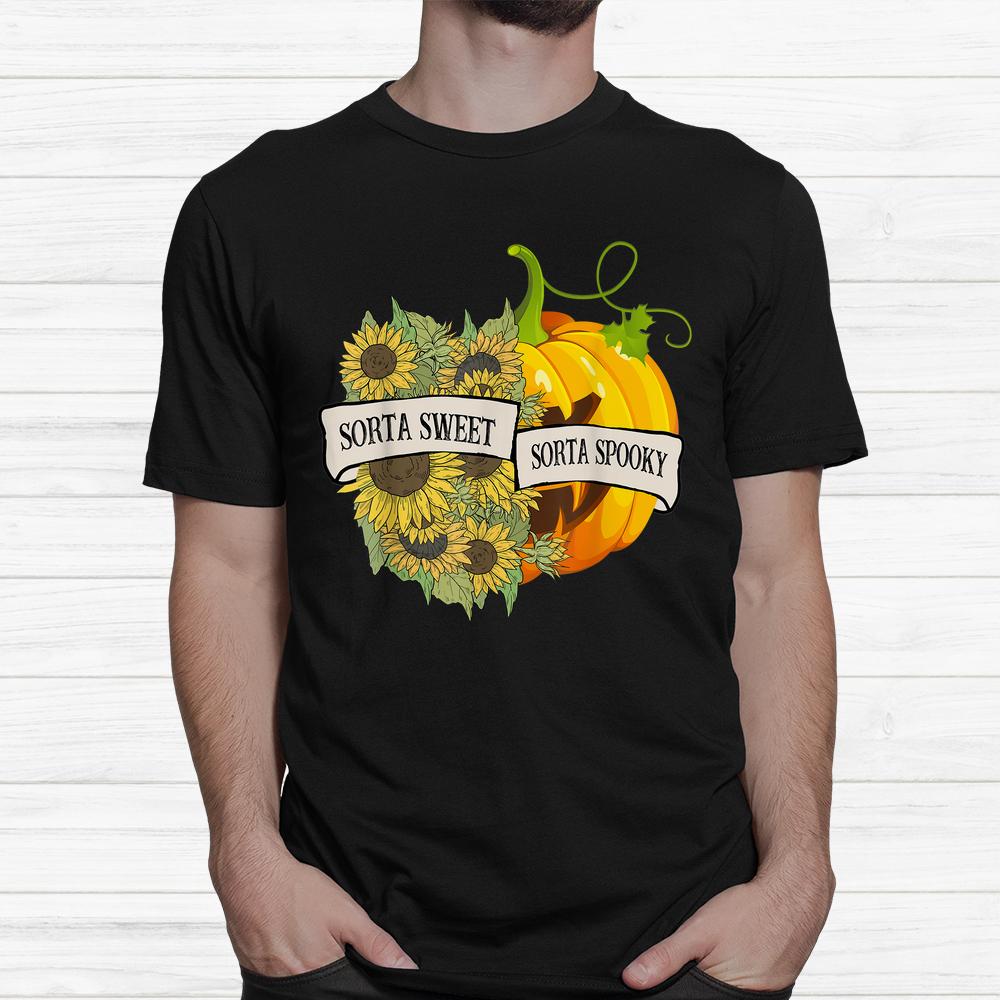 Pumpkin Sunflower Costume Sorta Sweet Sorta Spooky Halloween Shirt Pumpkin Sunflower Costume Sorta Sweet Sorta Spooky Halloween Shirt