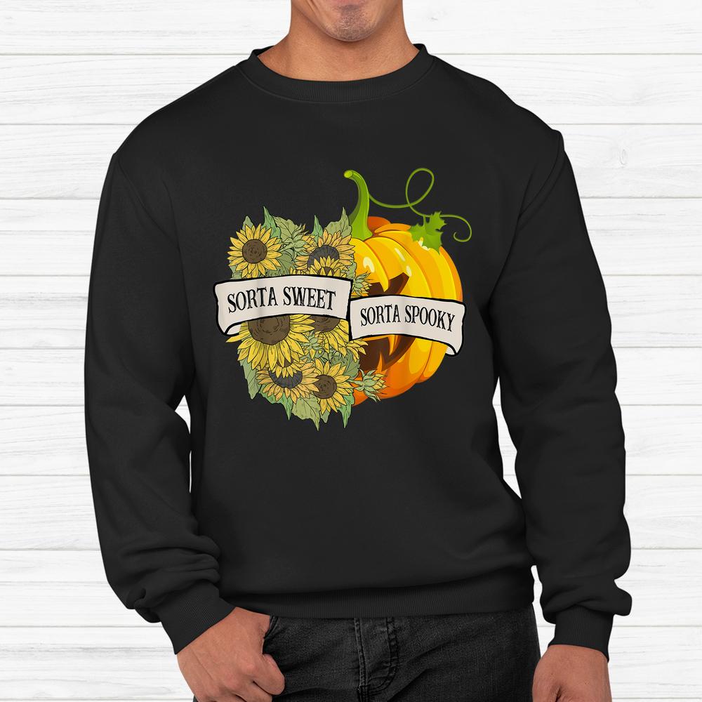 Pumpkin Sunflower Costume Sorta Sweet Sorta Spooky Halloween Shirt Pumpkin Sunflower Costume Sorta Sweet Sorta Spooky Halloween Shirt