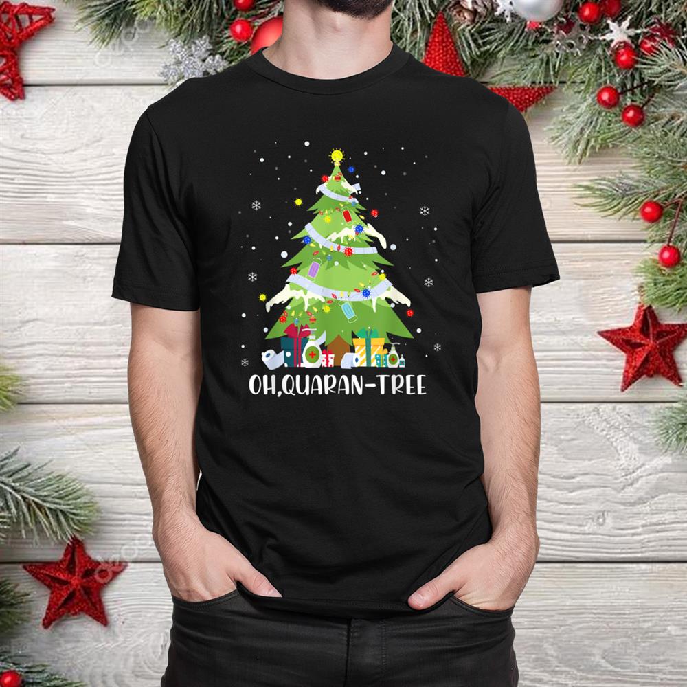 Quaran Tree Christmas Funny Quarantine Christmas Tree Shirt Quaran Tree Christmas Funny Quarantine Christmas Tree Shirt