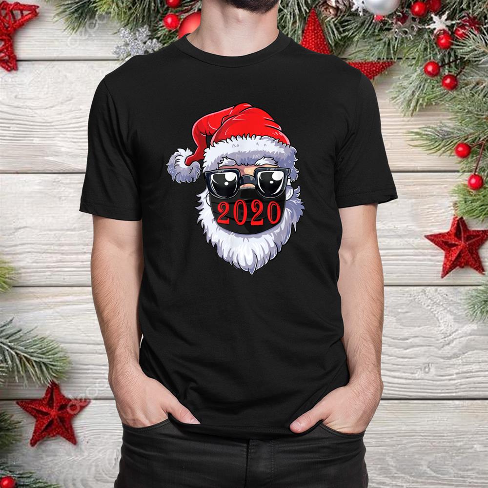 Quarantine Christmas Santa Wearing Mask Sunglasses Shirt Quarantine Christmas Santa Wearing Mask Sunglasses Shirt