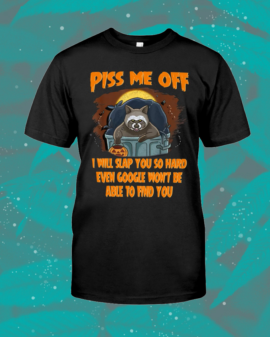 Raccoon Piss Me Off Halloween Shirt