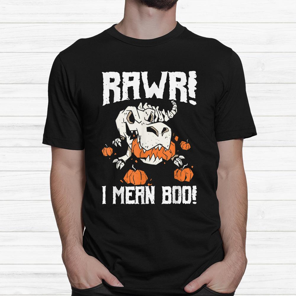 Rawr I Mean Boo T-rex Candy Halloween Shirt Rawr I Mean Boo T-rex Candy Halloween Shirt