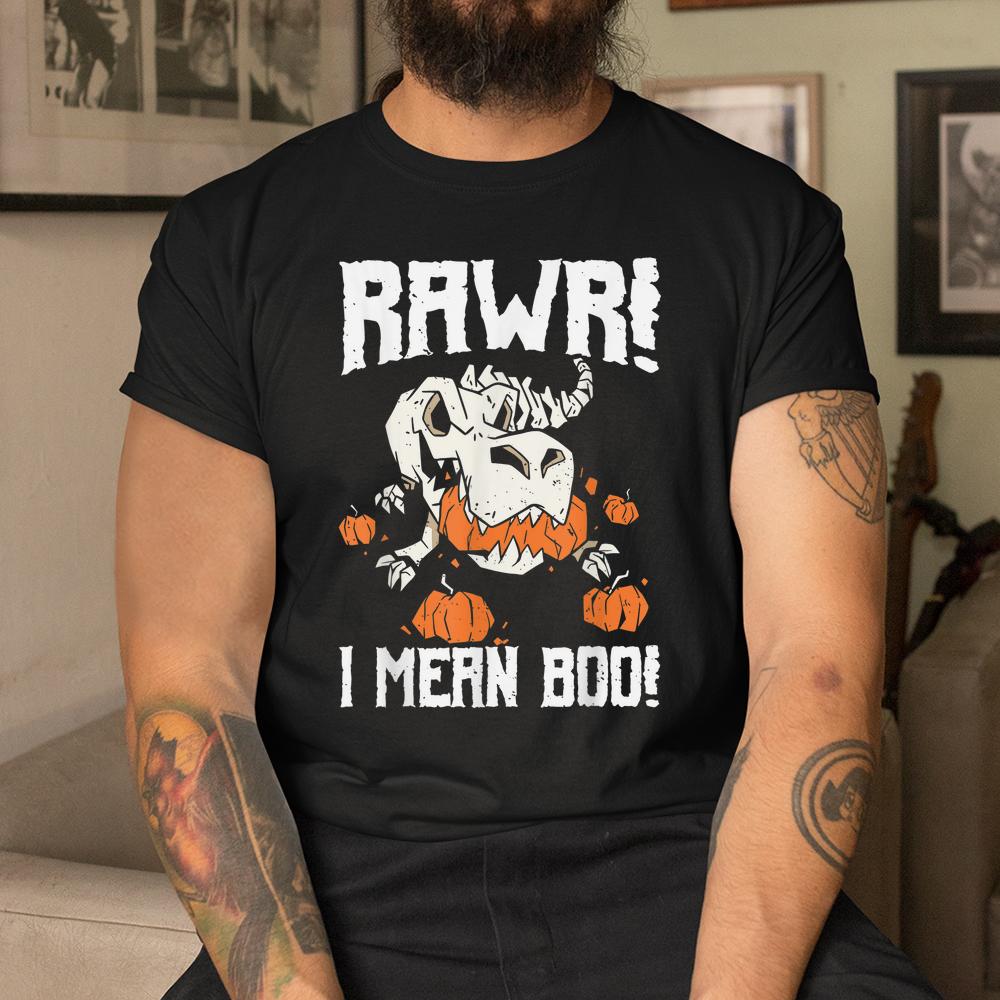 Rawr I Mean Boo T-rex Candy Halloween Shirt Rawr I Mean Boo T-rex Candy Halloween Shirt