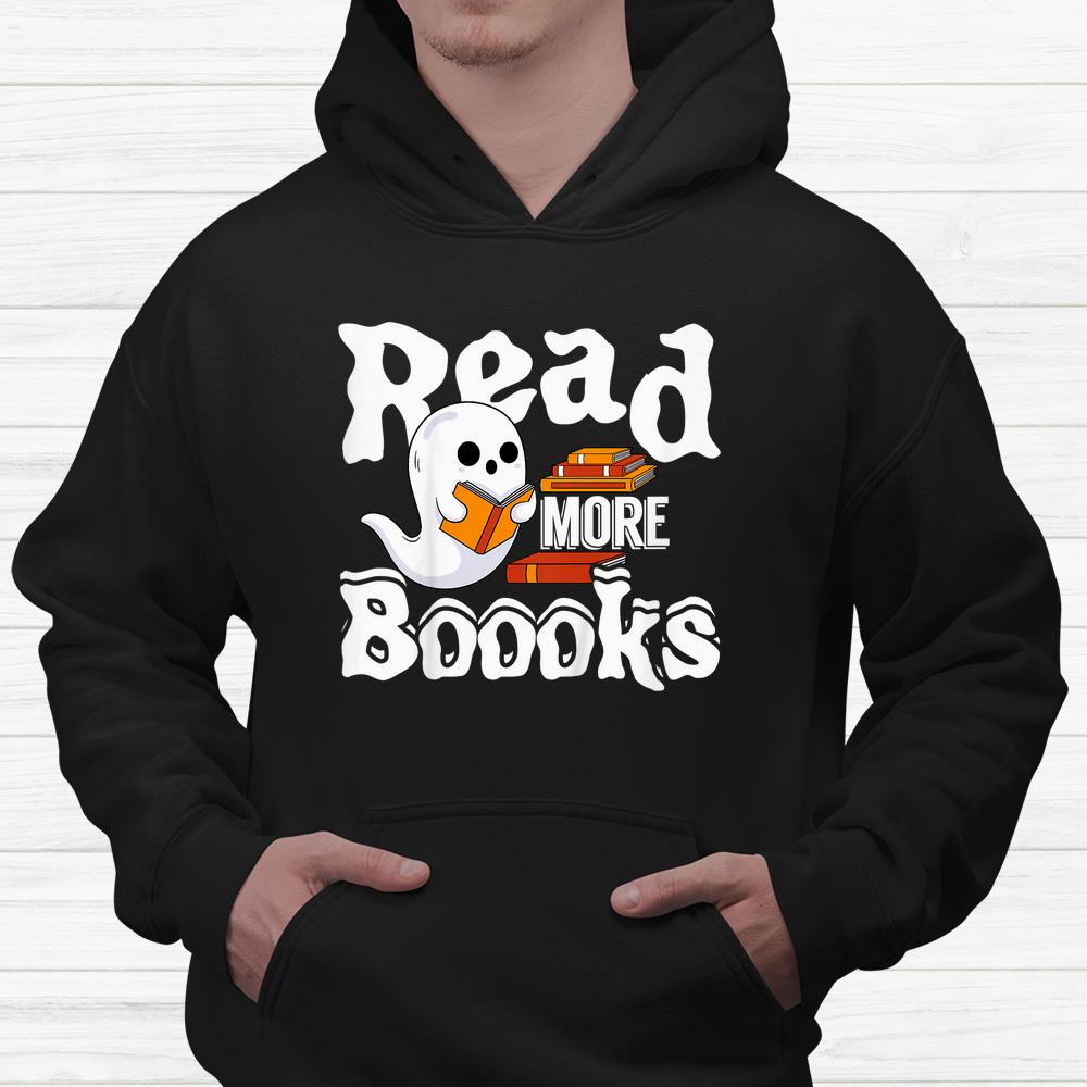 Read More Boooks Halloween Books Reading Bookworm Shirt Read More Boooks Halloween Books Reading Bookworm Shirt